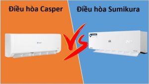 So sánh điều hòa Casper và Sumikura: Nên chọn mua loại nào?